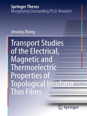 cover image of Transport Studies of the Electrical, Magnetic and Thermoelectric properties of Topological Insulator Thin Films